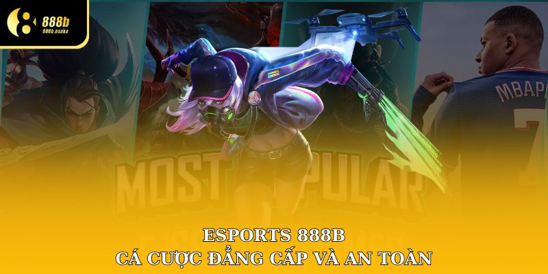 Esports 888B - Cá cược đẳng cấp và an toàn